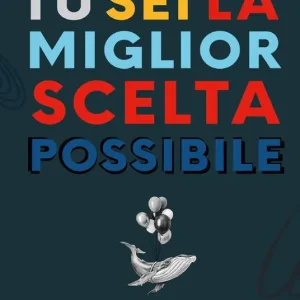 Tu sei la miglior scelta possibile Più Venduto