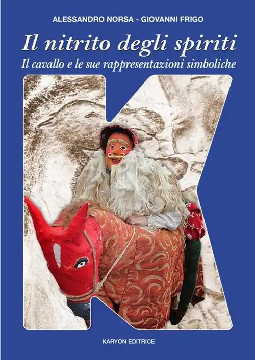 Ultima Occasione Il nitrito degli spiriti. Il cavallo e le sue rappresentazioni simboliche attraverso la storia delle culture occidentali