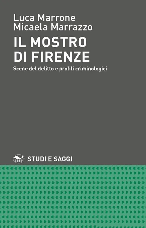 Scelto Dai Clienti Il mostro di Firenze. Scene del delitto e profili criminologici