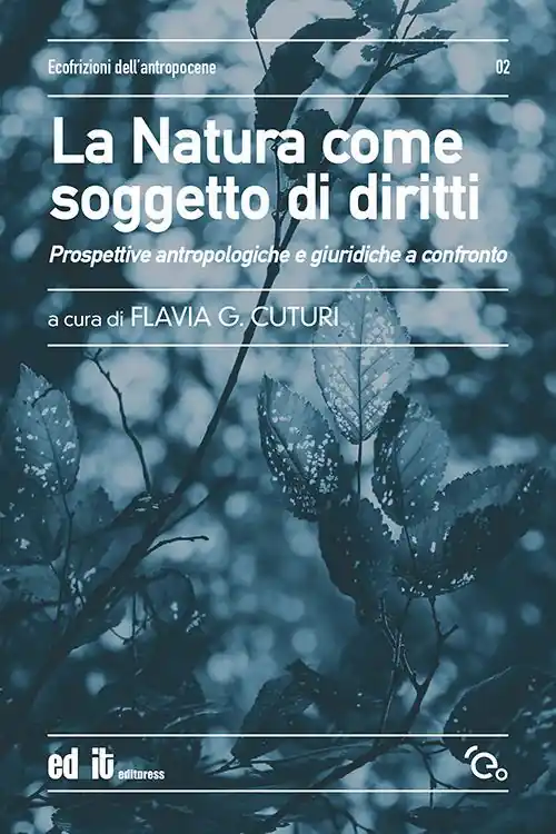 Spedito Oggi La natura come soggetto di diritti. Prospettive antropologiche e giuridiche a confronto
