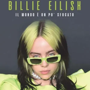 Prezzo Conveniente Billie Eilish. Il mondo è un po‘ sfocato