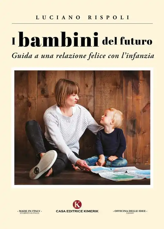 I bambini del futuro. Guida a una relazione felice con l‘infanzia Ultime Pezzi