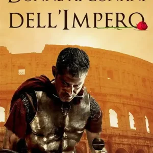 Donne ai confini dell’Impero Offerta Limitata