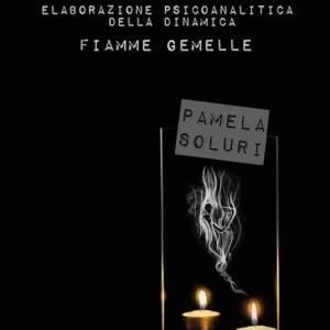 Ultimissimo Modello Lo specchio dell‘anima. Elaborazione psicoanalitica della dinamica Fiamme Gemelle