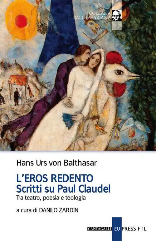 Super Prezzo L‘eros redento. Scritti su Paul Claudel. Tra teatro, poesia e teologia