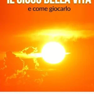 Il gioco della vita e come giocarlo Acquista Ora