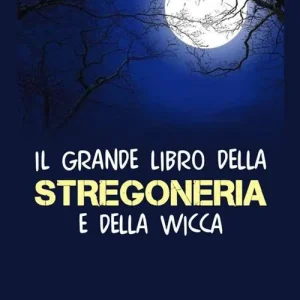 Il grande libro della stregoneria e della wicca Non Perdere
