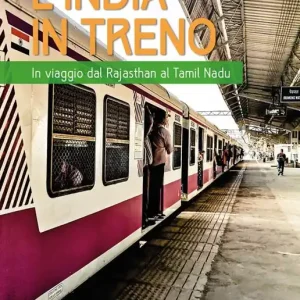 L‘India in treno. In viaggio dal Rajasthan al Tamil Nadu Offerta
