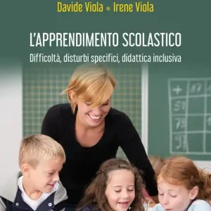 L‘apprendimento scolastico. Difficoltà, disturbi specifici, didattica inclusiva Offerta Del Giorno