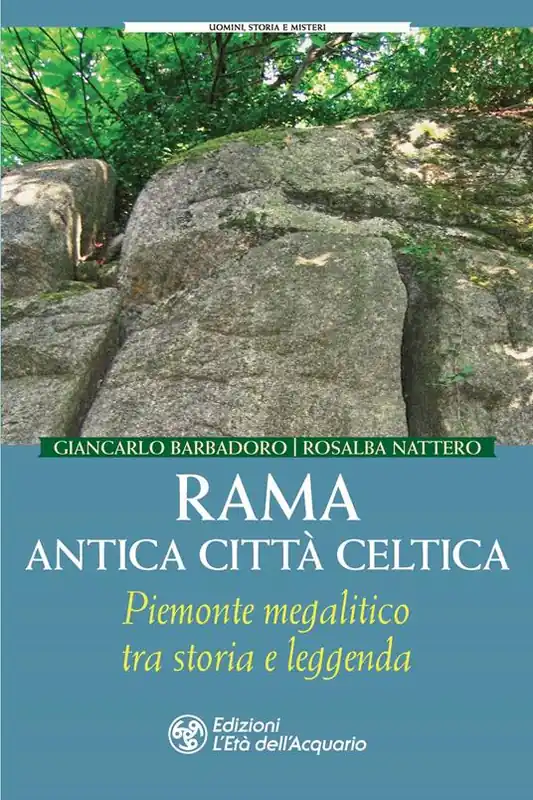Offerta Rama antica città celtica. Piemonte megalitico tra storia e leggenda