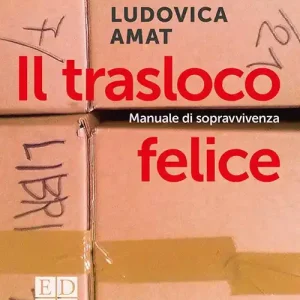 A Buon Prezzo Il trasloco felice. Manuale di sopravvivenza