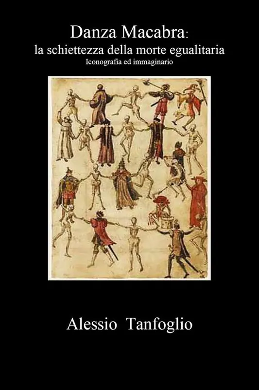Popolare Danza macabra. La schiettezza della morte egualitaria. Iconografia ed immaginario