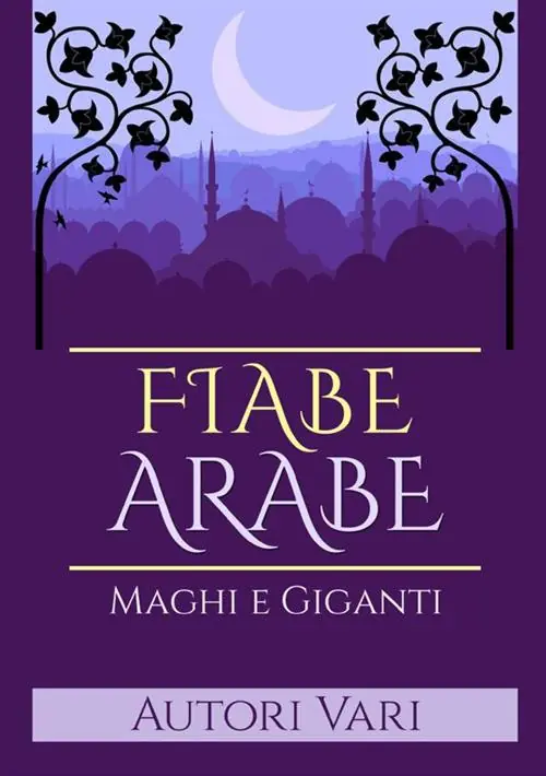 Fiabe arabe. Maghi e giganti Solo Oggi