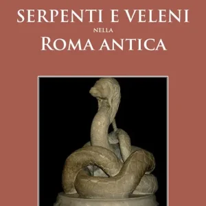 Serpenti e veleni nella Roma antica Saldi