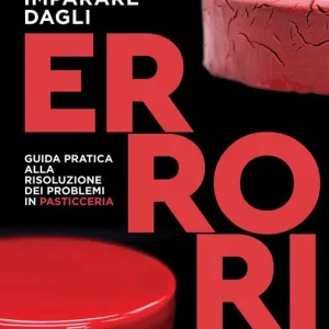Compra Adesso Imparare dagli errori. Guida pratica alla risoluzione dei problemi in pasticceria
