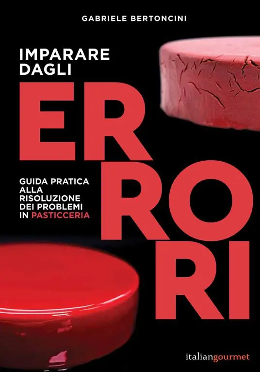 Compra Adesso Imparare dagli errori. Guida pratica alla risoluzione dei problemi in pasticceria