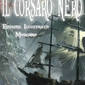 Solo Oggi Il Corsaro Nero. Ediz. illustrata