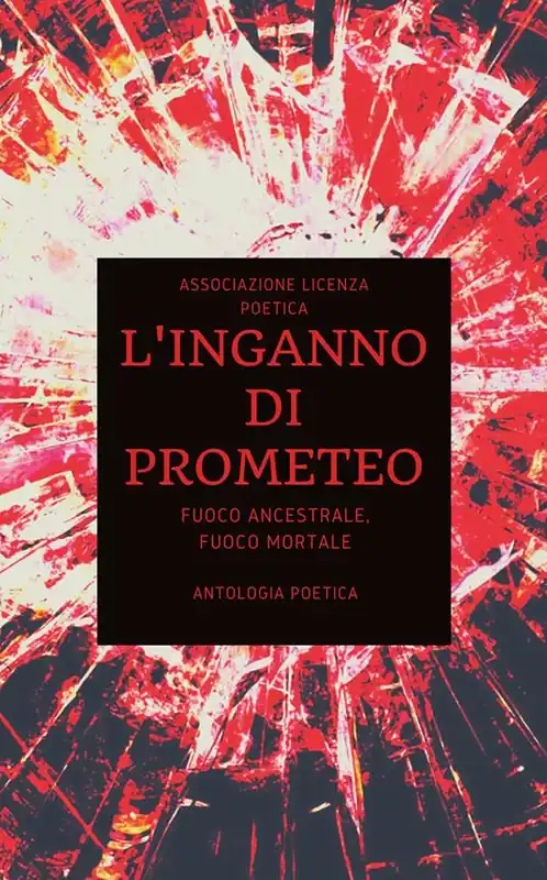 L‘ inganno di Prometeo. Fuoco ancestrale, fuoco mortale Occasione Imperdibile