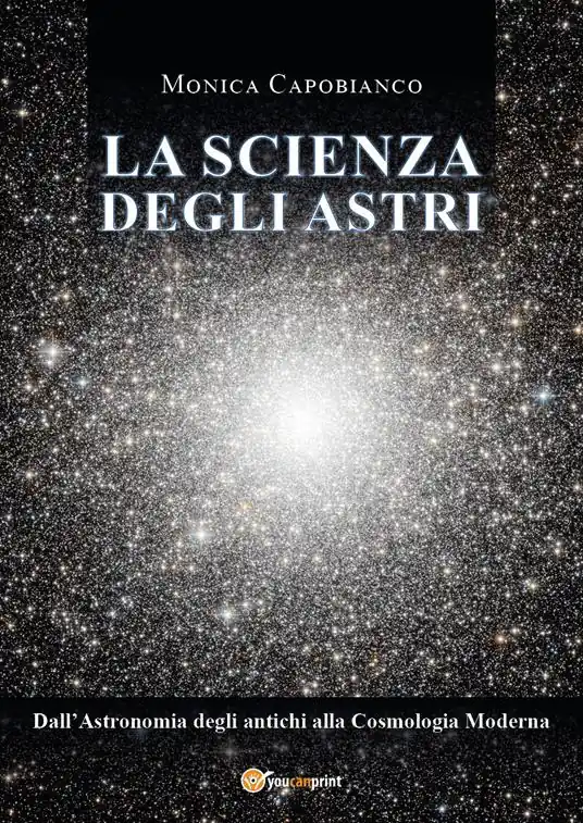 Prezzo Di Fabbrica La scienza degli astri. Dall‘astronomia degli antichi alla cosmologia moderna
