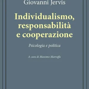 Occasione Individualismo, responsabilità e cooperazione. Psicologia e politica