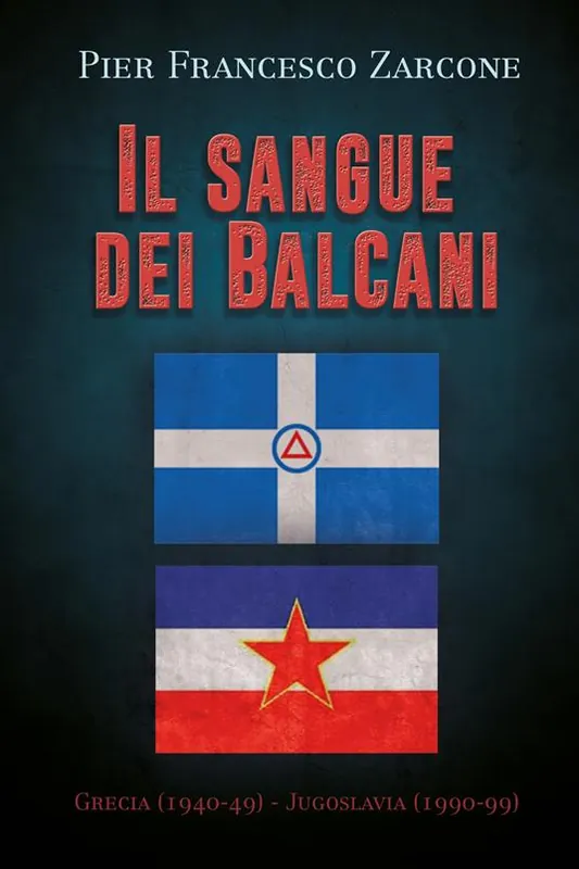Il sangue dei Balcani Grecia (1940-49) - Jugoslavia (1990-99) Di Tendenza