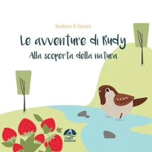 Scelto Dai Clienti Alla scoperta della natura. Le avventure di Rudy