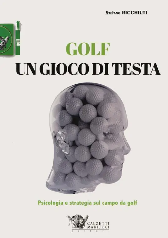 Golf, un gioco di testa. Psicologia e strategia sul campo da golf Promozione Esclusiva