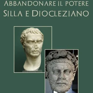 Abbandonare il potere. Silla e Diocleziano Pagamento Sicuro