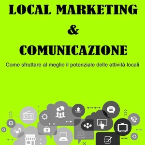 Spedizione Espresso Local Marketing & Comunicazione. Come sfruttare al meglio il potenziale delle attività locali