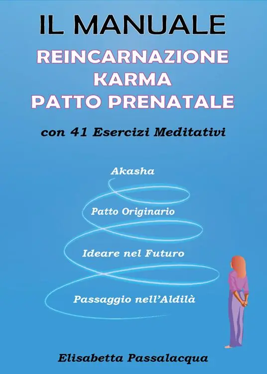Il manuale reincarnazione karma patto prenatale con 41 esercizi meditativi Novità