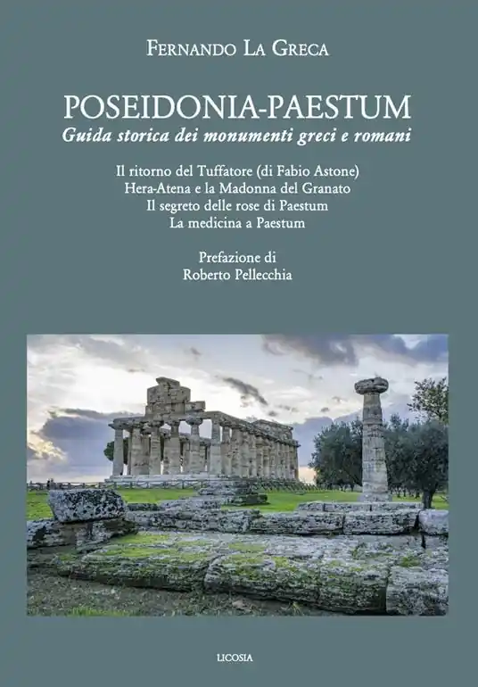 Promozione Poseidonia-Paestum. Guida storica dei monumenti greci e romani