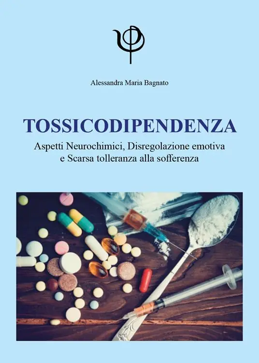 Miglior Prezzo Tossicodipendenza. Aspetti neurochimici, disregolazione emotiva e scarsa tolleranza alla sofferenza