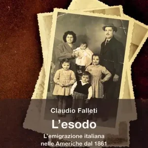 Non Perdere L‘esodo. L‘emigrazione italiana nelle Americhe dal 1861