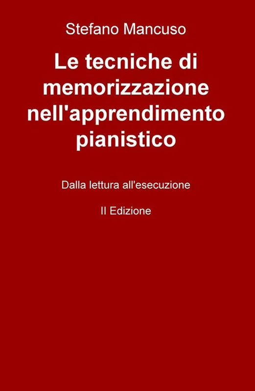 Le tecniche di memorizzazione nell‘apprendimento pianistico. Dalla lettura all‘esecuzione Consegna Rapida