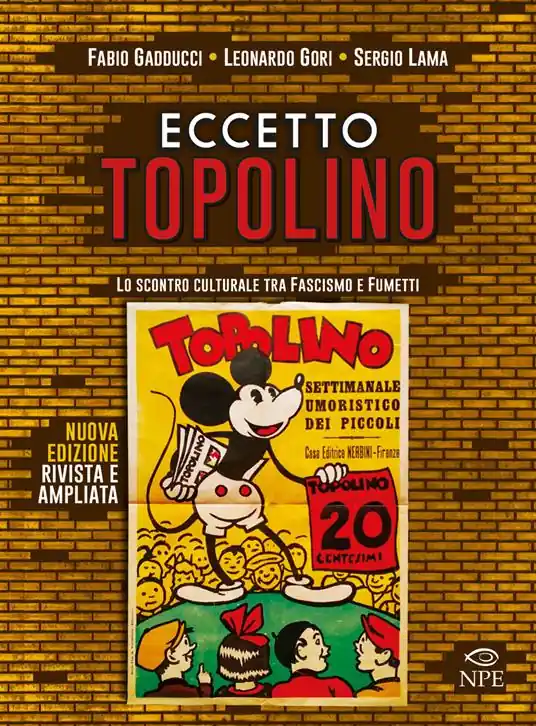 Eccetto Topolino. Lo scontro culturale tra fascismo e fumetti. Ediz. ampliata Spedizione Espresso