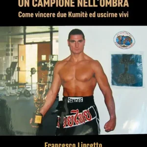 Un campione nell‘ombra. Come vincere due kumitè ed uscirne vivo Spedito Oggi