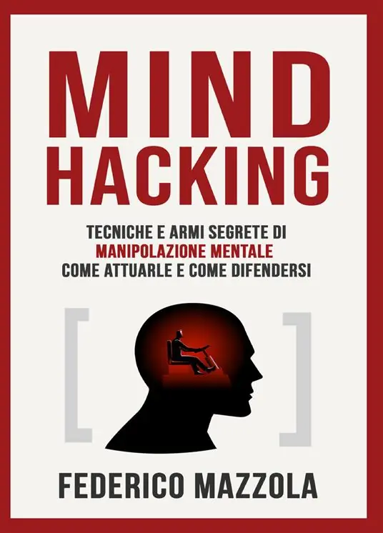 Occasione Imperdibile Mind Hacking tecniche e armi segrete di manipolazione mentale
