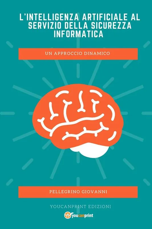 L‘ Intelligenza Artificiale al servizio della Sicurezza Informatica. Un approccio dinamico Ultima Occasione