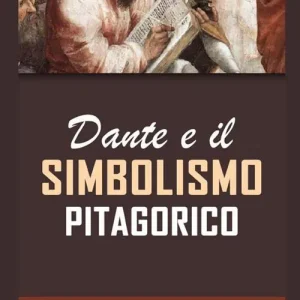 Dante e il simbolismo pitagorico Offerta Lampo