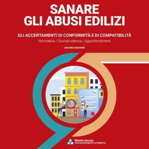 Di Tendenza Sanare gli abusi edilizi. Gli accertamenti di conformità e di compatibilità