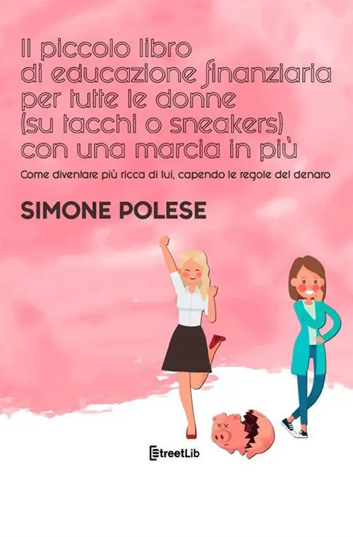 Popolare Il piccolo libro di educazione finanziaria per tutte le donne (su tacchi o sneakers) con una marcia in più. Come diventare più ricca di lui, capendo le regole del denaro