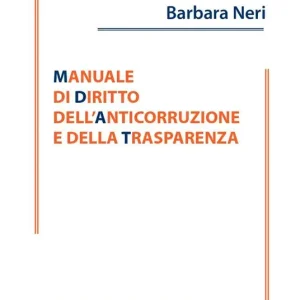 Promozione Esclusiva Manuale di diritto dell‘anticorruzione e della trasparenza