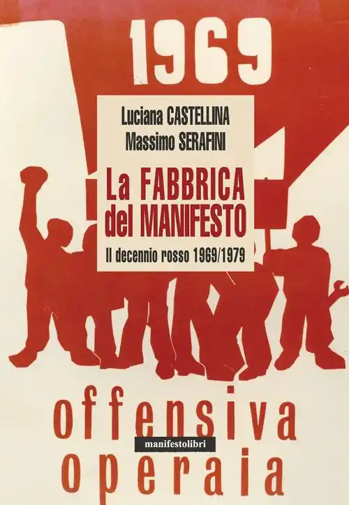 Soddisfatti O Rimborsati La fabbrica del manifesto. Il decennio rosso 1969/1979