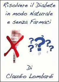 Risolvere il diabete in modo naturale e senza farmaci Nuova Collezione