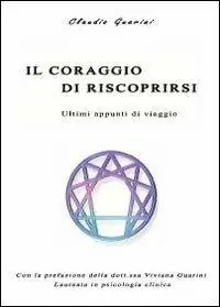 Saldi Il coraggio di riscoprirsi. Ultimi appunti di viaggio