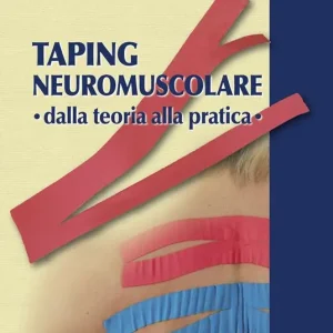 Taping neuromuscolare. Dalla teoria alla pratica Occasione Imperdibile