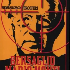 Ultimissimo Modello Bersaglio Mario Monti. «Ogro» nel centro di Roma