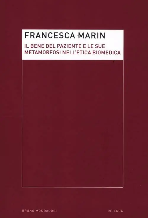 Il bene del paziente e le sue metamorfosi nell‘etica biomedica Bestseller