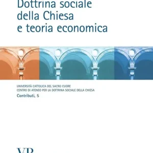Offerta Speciale Dottrina sociale della Chiesa e teoria economica