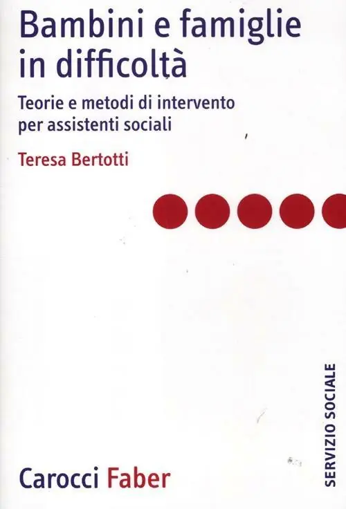 Affare Bambini e famiglie in difficoltà. Teorie e metodi di intervento per assistenti sociali